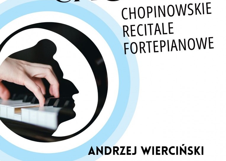 Recital Andrzeja Wiercińskiego w ramach cyklu „Efekt Chopina”
