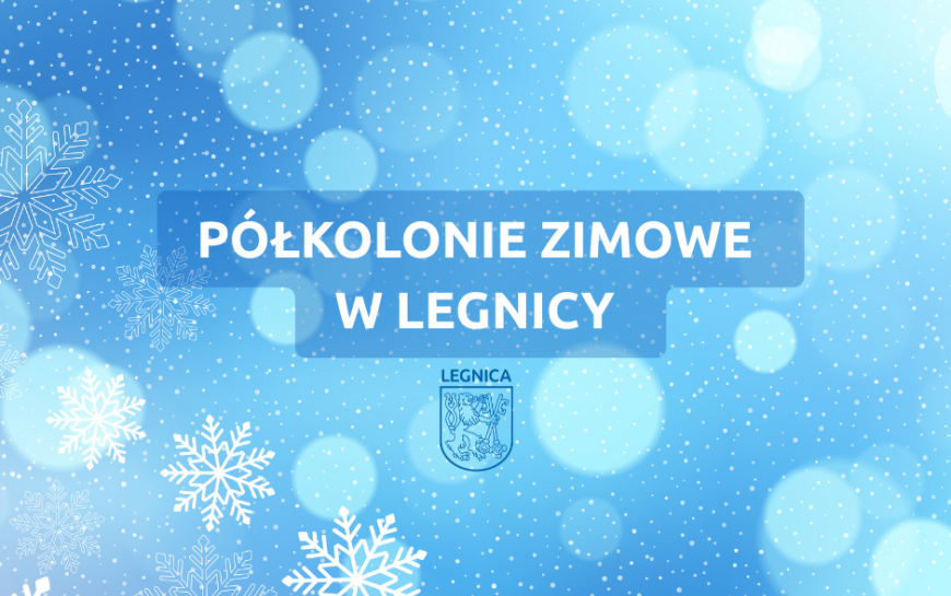 Półkolonie zimowe 2026 w Legnicy