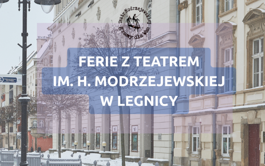 Ferie zimowe z Teatrem Modrzejewskiej