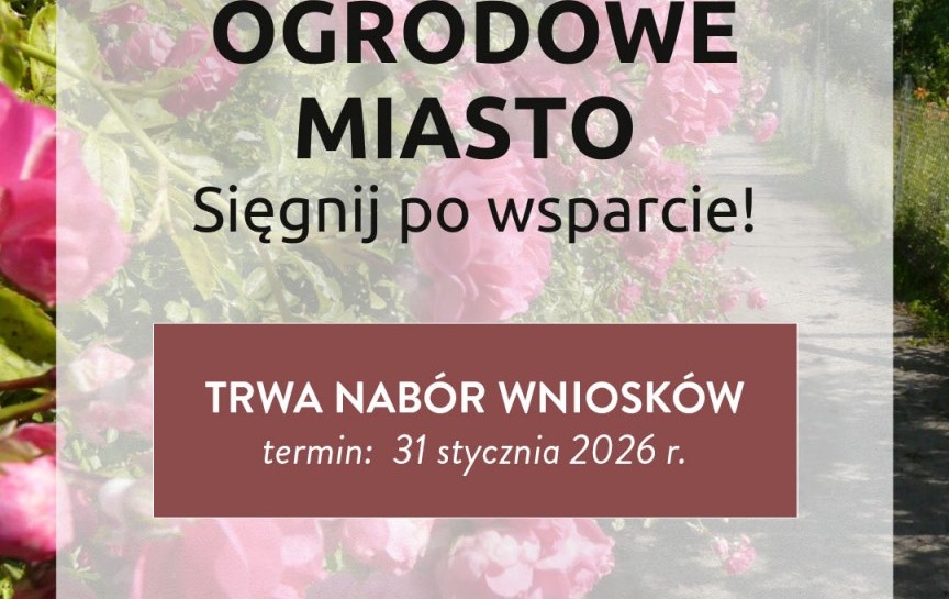 Trwa nabór wniosków do programu „Ogrodowe miasto. Sięgnij po wsparcie”