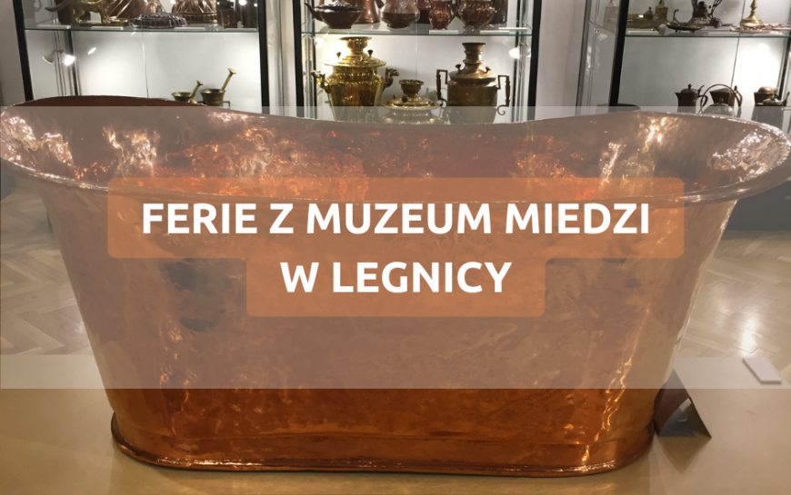Artystyczne ferie zimowe w Muzeum Miedzi w Legnicy