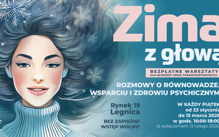 „Zima z głową” – bezpłatne warsztaty o zdrowiu psychicznym dla młodzieży w Legnicy