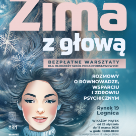 powiększ zdjęcie: „Zima z głową” – bezpłatne warsztaty o zdrowiu psychicznym dla młodzieży w Legnicy
