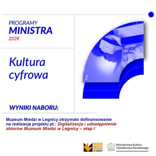 Dofinansowanie na digitalizację zbiorów Muzeum Miedzi w Legnicy