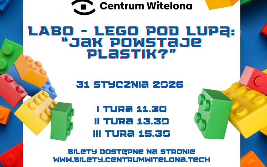 LABO – LEGO pod lupą! Jak powstaje plastik? Rodzinne warsztaty w Centrum Witelona