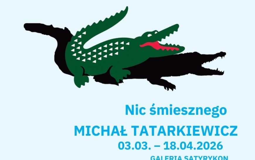 „Nic śmiesznego” – wystawa Michała Tatarkiewicza w Galerii Satyrykon