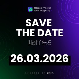 Legnicki Meetup Technologiczny wraca z kolejną edycją