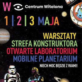 powiększ zdjęcie: Kosmiczna majówka w Centrum Witelona