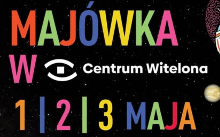 Kosmiczna majówka w Centrum Witelona