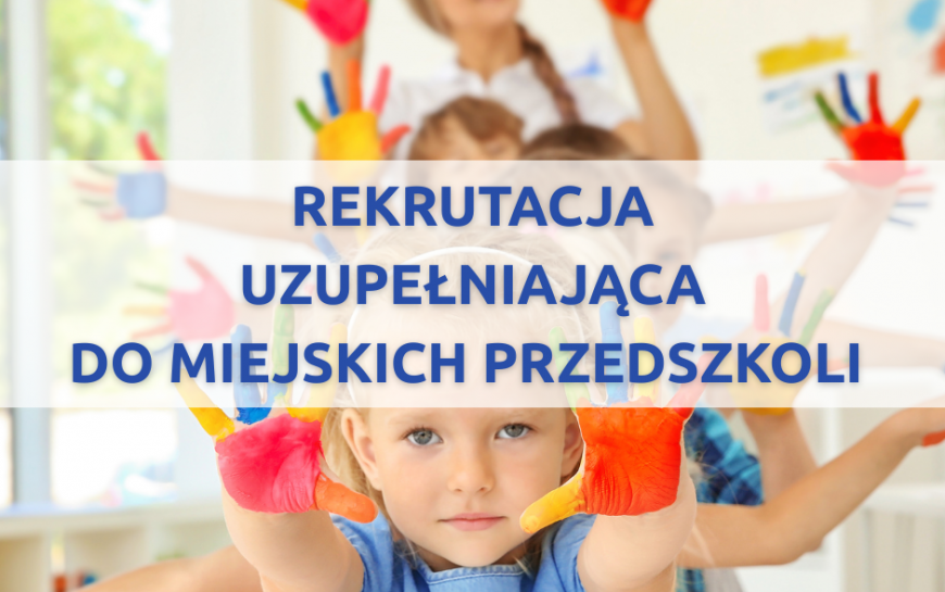 Rekrutacja uzupełniająca do przedszkoli już 7 maja