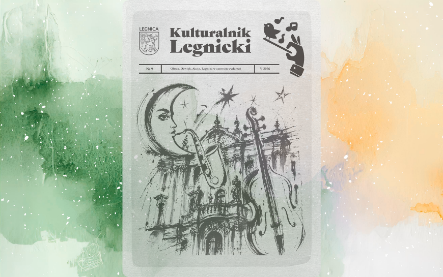Maj w Legnicy pod znakiem kultury! Nowy numer „Kulturalnika” już dostępny