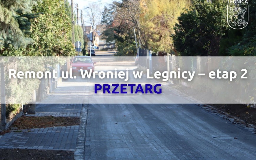 Ogłoszono przetarg na II etap przebudowy ulicy Wroniej