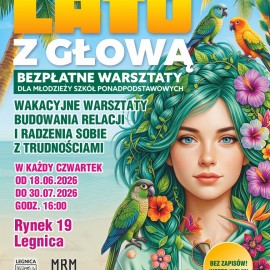 Rusza kolejna edycja projektu „Lato z głową”