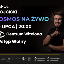 powiększ zdjęcie: Kosmiczna noc w Centrum Witelona. Przed nami Piknik Astronomiczny