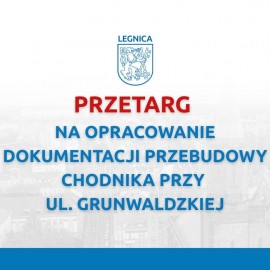 Przetarg na opracowanie dokumentacji przebudowy chodnika przy ul. Grunwaldzkiej