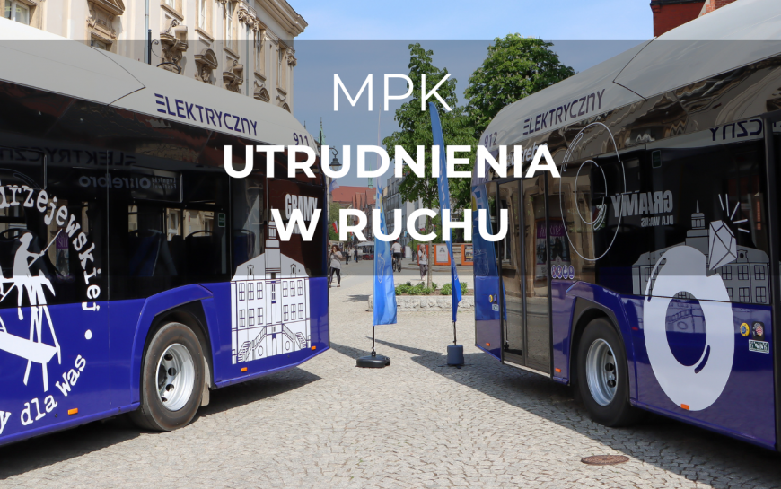 Utrudnienia w ruchu - zmiany w kursowaniu autobusów MPK