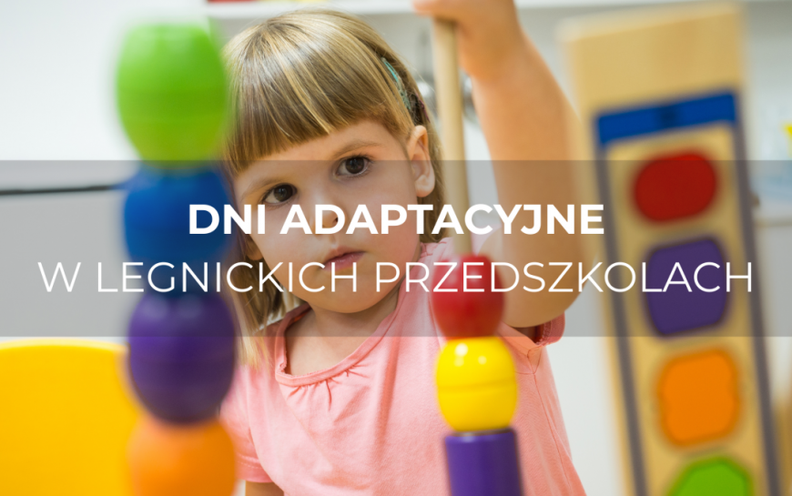 Dni adaptacyjne w legnickich przedszkolach publicznych