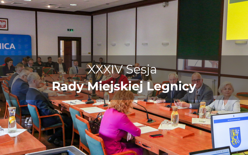 XXXIV sesja Rady Miejskiej Legnicy
