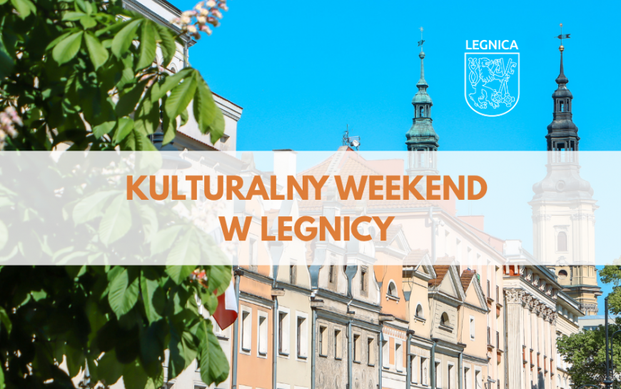 Tętniący życiem weekend w Legnicy! Sprawdź, co przygotowaliśmy na najbliższe dni