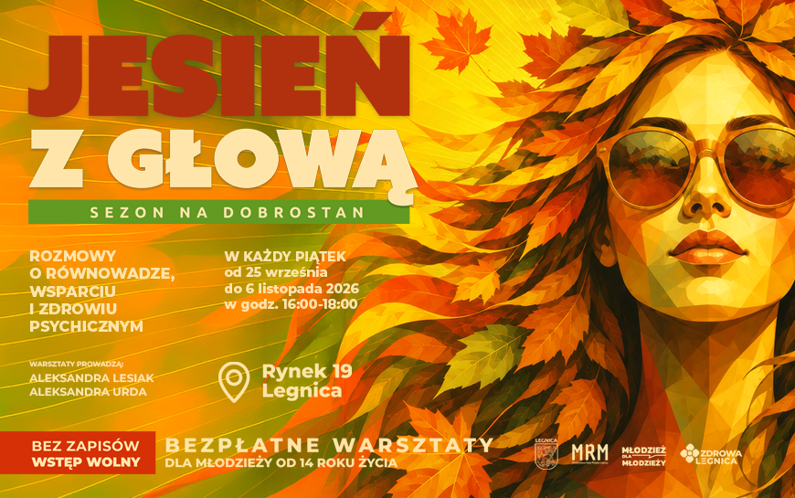 „Jesień z głową – sezon na dobrostan”. Zapraszamy na warsztaty dla młodzieży