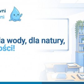 Zapisy do programu edukacyjnego „Aktywni Błękitni – szkoła przyjazna wodzie”!