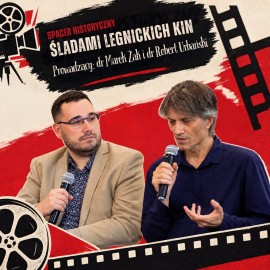 Zanim nastał czas multipleksu i popcornu. Śladami legnickich kin!