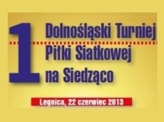 I Dolnośląski Turniej Piłki Siatkowej na Siedząco „Wszyscy gramy w siatę” Mariusz Wlazły w Legnicy