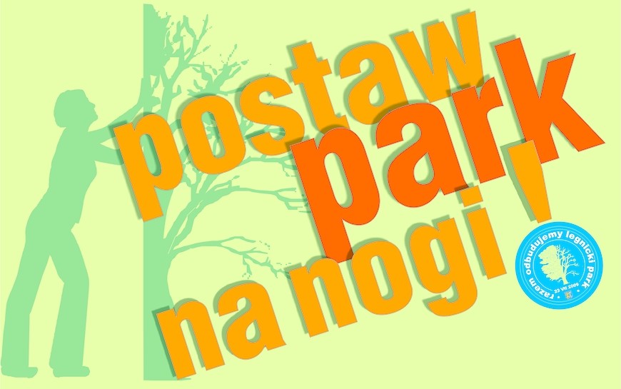 Stawiamy Park na nogi. W sobotę 22 sierpnia po raz trzeci wielkie, społeczne ...