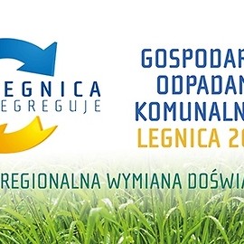 Wkrótce ogólnopolska konferencja w Legnicy: doświadczenia w gospodarce odpadami