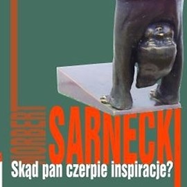 Inspiracje Sarneckiego w Galerii Satyrykonu