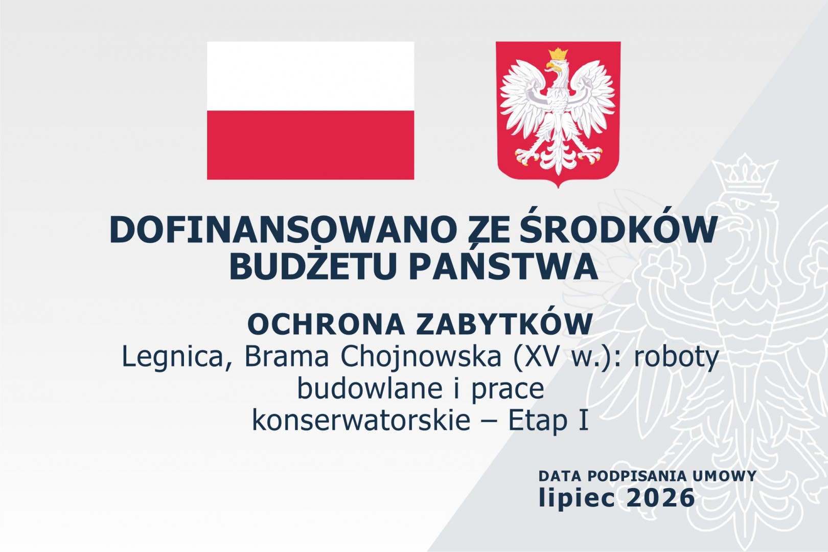 DOFINANSOWANO ZE ŚRODKÓW BUDŻETU PAŃSTWA - OCHRONA ZABYTKÓW Legnica, Brama Chojnowska (XV w.): roboty budowlane i prace konserwatorskie – Etap I